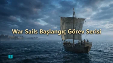 War Sails Başlangıç Görev Zinciri: İlk Saat Rehberi (Checklist)
