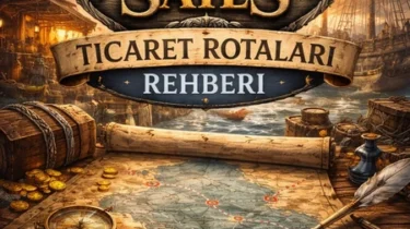War Sails Ticaret Rotaları Rehberi